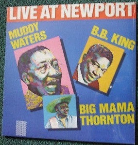Muddy Waters / Big Mama Thornton / B.B. King – Live At Newport - Mint- LP Record 1982 Intermedia USA Vinyl - Blues