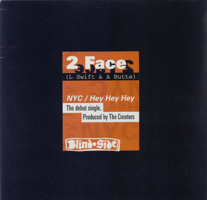 2 Face - NYC / Hey Hey Hey MINT- 1996 BlindSide UK 12" Single - Hip Hop - Shuga Records Chicago