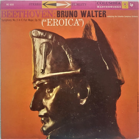 Bruno Walter - Beethoven - Symphony No. 3 In E Flat Major, Op. 55 (“Eroica”) - New LP Record 1963 Columbia USA Stereo 360 Label Vinyl - Classical