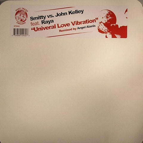 Smitty vs. John Kelley – Universal Love Vibration - New 12" Single Record 2005 Dust Traxx Vinyl - House / Breaks