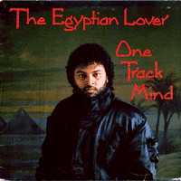 The Egyptian Lover ‎– One Track Mind - Mint- (VG Cover) 1986 Stereo USA Original Press - Hip Hop / Electro