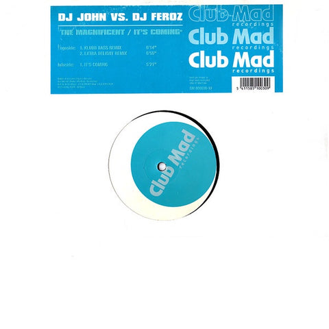 DJ John vs. DJ Feroz – The Magnificent / It's Coming - New 12" Single Record 2000 Club Mad Netherlands Vinyl - House / Trance