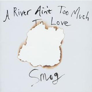 Smog - A River Ain't Too Much To Love - New Lp Record 2005 Drag City Vinyl - Indie Rock / Lo-Fi