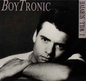 Boytronic ‎– I Will Survive - VG+ 12" German Import - 1987 -  Synth-pop/Italo-Disco
