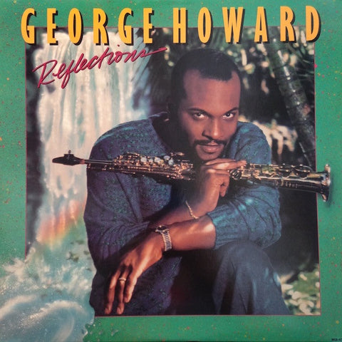 George Howard – Reflections - New LP Record 1988 MCA Columbia House USA Club Edition Vinyl - Jazz / Soul-Jazz
