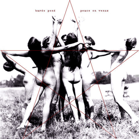 Bardo Pond - Peace on Venus - New Vinyl Record 2013 Fire Records LP + Download - Psych / Noise / Drugz