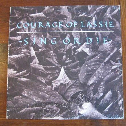 Courage Of Lassie – Sing Or Die - Mint- LP Record 1989 Amok USA Vinyl - Electronic / Avantgarde / Neofolk / Indie Rock