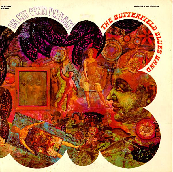 The Butterfield Blues Band - In My Own Dream - VG+ LP Record 1968 Elektra USA Original Vinyl - Psychedelic Rock / Blues Rock - Shuga Records