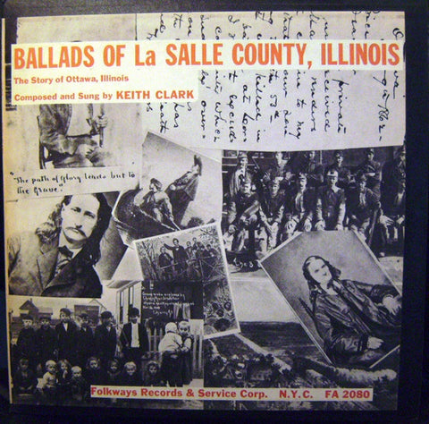 Keith Clark – Ballads Of LaSalle County, Illinois--The Story Of Ottawa, Illinois - VG+ 10" EP Record 1957 Folkways USA Vinyl & Booklet - Folk