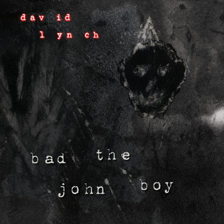 David Lynch ‎– Bad The John Boy - New Vinyl Record (Limited to 1250 Made) (WIth Poster & MP3)