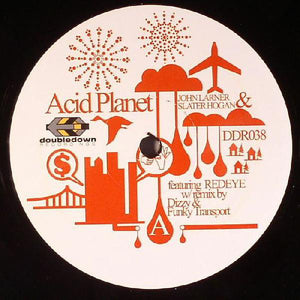 John Larner & Slater Hogan – Acid Planet - New 12" Single Record 2005 Doubledown Recordings USA Vinyl - House / Acid House / Deep House