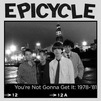 Epicycle - You're Not Gonna Get It: 1978-'81 - New Vinyl 2013 Hozac Records Archival (reissue) #2 - Mod/Pop Rock