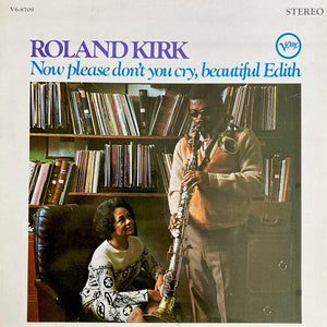 Rahsaan Roland Kirk ‎– Now Please Don't You Cry, Beautiful Edith - VG+ LP Record 1967 Verve USA Stereo Vinyl - Jazz