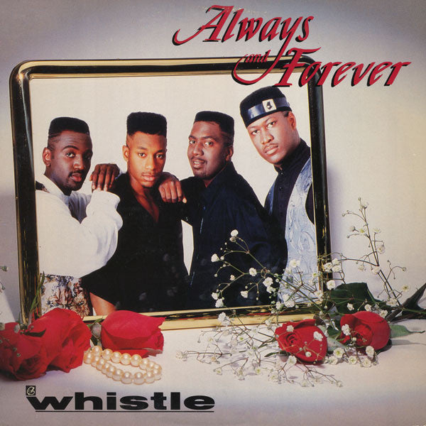 Whistle - Always & Forever - Mint- 1990 12" USA Soul