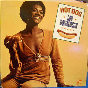 Lou Donaldson – Hot Dog - VG+ LP Record 1969 Blue Note USA Vinyl - Jazz / Jazz-Funk / Soul-Jazz