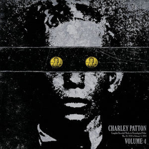 Charley Patton ‎– Complete Recorded Works In Chronological Order Volume 4 - New Lp Record 2013 Third Man USA 180 gram Vinyl - Delta Blues