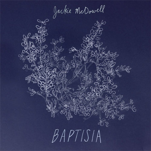Jackie McDowell – Baptisia - New LP Record 2014 Hairy Spider Leg USA Vinyl - Psychedelic Lo-Fi / Rock / Folk Rock