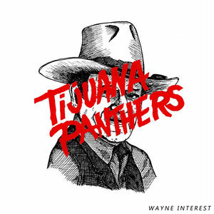 Tijuana Panthers - Wayne Interest - New Vinyl Record 2014 Innovative Leisure USA w/ Download - Surf / Garage Rock