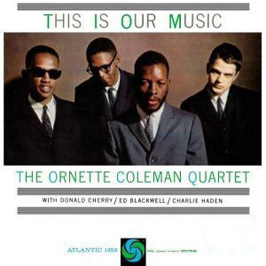 The Ornette Coleman Quartet ‎– This Is Our Music - New 2 Lp Record 2014 ORG Music German Import 180 gram 45 RPM - Free Jazz