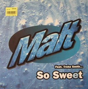 Malt Feat. Trsha Smith – So Sweet - New 12" Single Record 1998 Feel The Rhythm France Vinyl - House