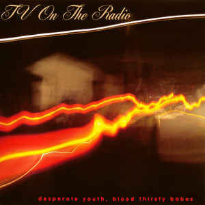TV On The Radio - Desperate Youth, Blood Thirsty Babes - New 2 Lp Record 2004 Touch And Go Vinyl & Download - Indie Rock