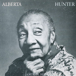 Alberta Hunter – Amtrak Blues - Mint- 1980 USA - Blues