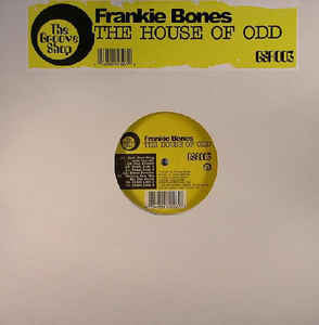 Frankie Bones ‎– The House Of Odd - New 12" Single 2006 USA Groove Shop Vinyl - Chicago House / Tech House