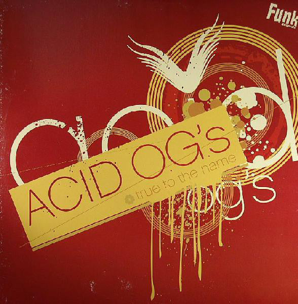 Acid O.G.'s ‎– True To The Name - New 12" Single Record 2006 Funk'd USA Vinyl - Chicago Acid House