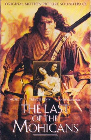 Trevor Jones, Randy Edelman – The Last Of The Mohicans (Original Motion Picture Soundtrack) - Used Cassette Morgan Creek USA - Soundtrack