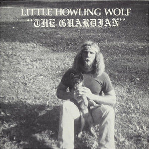 Little Howlin' Wolf - The Guardian - New Vinyl Record 2016 Family Vineyard Limited Edition Reissue - Free-Jazz / Avant Garde / Blues (FU: Chicago)