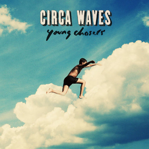Circa Waves - Young Chasers - New Lp Record 2015 USA Vinyl & Download - Indie Rock