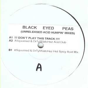 Black Eyed Peas – Unreleased Acid Humpin' Mixes - Mint- 12" Single USA 2006 (Angel Alanis, Dirty Sanchez, Christian Santiago Remixes)  - Acid House/Chicago House