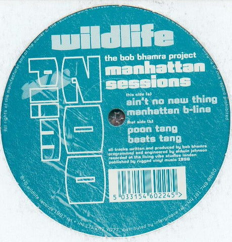 The Bob Bhamra Project – Manhattan Sessions - New 12" Single Record 1998 Wildlife UK Import Vinyl - House / Future Jazz / Ambient