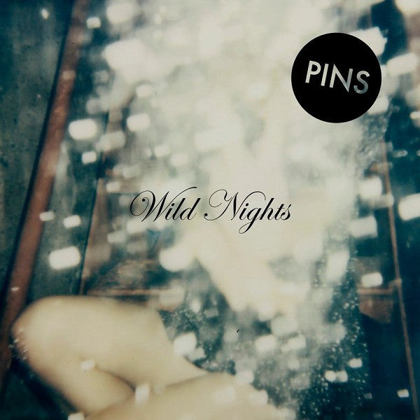 Pins - Wild Nights - New Lp Record 2015 Bella Union UK Import Clear Vinyl & CD - Alternative Rock