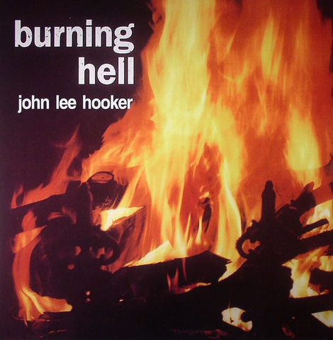 John Lee Hooker - Burning Hell - New Vinyl Record (UK 180 Gram)