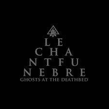 Le Chant Funebre - Ghosts at the Death Bed - New Vinyl Record 2015 Foreign Sounds Limited Edition Colored Vinyl w/ Download - Chicago IL Blackened Doom / Metal