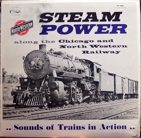 No Artist – Steam Power Along The Chicago & North Western Railway - VG+ LP Record 1960s Cucu USA Vinyl - Field Recording / Non-Music