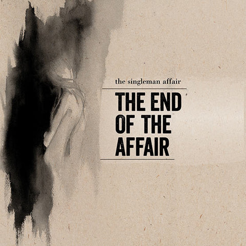 The Singleman Affair ‎– The End Of The Affair -  New Lp Record 2015 Strange Weather USA Chicago Vinyl & Download - Indie Rock