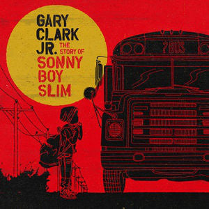 Gary Clark Jr. – The Story Of Sonny Boy Slim - New 2 LP Record 2015 Warner Hotwire Vinyl - Rock / Rhythm & Blues