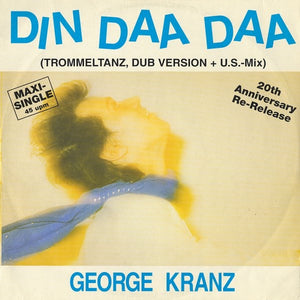 George Kranz – Din Daa Daa - New 12" Record Single 2003 Illegal Volume Germany Vinyl - New Wave / Disco