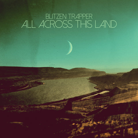 Blitzen Trapper - All Across This Land - New Vinyl Record 2015 180gram Vinyl w/ Download - Folk Rock / Alt-Country