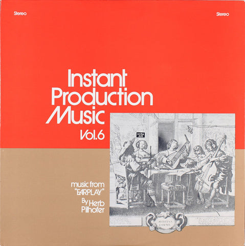 Herb Pilhofer ‎– Instant Production Music-Vol. 6: Music From "Earplay" - New LP Record 1977 University Of Wisconsin USA Vinyl - Jazz / Theme / Funk / Beats