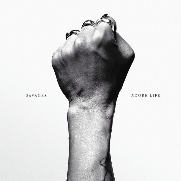 Savages - Adore Life - New LP Record 2016 Matador Vinyl & Download - Post-Punk