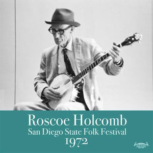 Roscoe Holcomb - San Diego State Folk Festival 1972 - New Lp Record 2015 Record Store Day Black Friday Vinyl - Folk