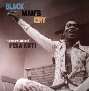 Various – Black Man's Cry: The Inspiration Of Fela Kuti - New 2 LP Record 2015 Now-Again Vinyl - Afrobeat / Afro-Cuban