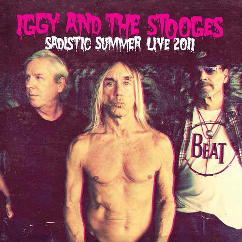 Iggy and the Stooges - Sadistic Summer Live 2011 - New Vinyl Record 2016 Let Them Eat Vinyl Gatefold Limited Edition White Vinyl pressing - Punk / Garage