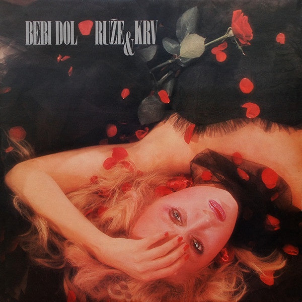 Bebi Dol – Ruže I Krv - VG+ LP Record 1983 PGP RTB Yugoslavia Vinyl - New Wave / Synth-pop - Shuga Records