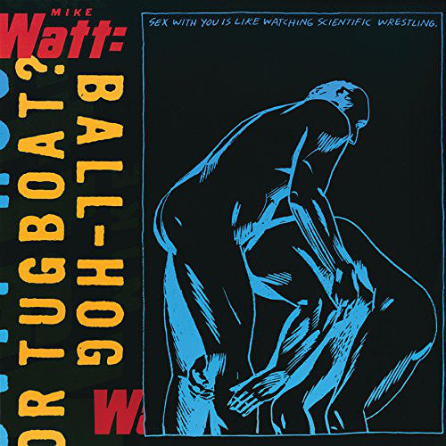 Mike Watt (Minutemen / Firehose!) - Ball-Hog or Tugboat? - New Vinyl Record 2016 Columbia 20th Anniversary Reissue, Limited Edition Deluxe Gatefold - Post-Punk / Punk Rock