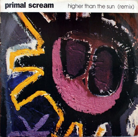 Primal Scream – Higher Than The Sun (Remix) - VG+ 12" EP Record 1991 Creation UK Vinyl - Electronic / Leftfield / Acid House / Dub