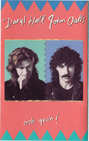 Daryl Hall & John Oates – Ooh Yeah! - Used Cassette 1988 Arista Tape - Pop Rock / Soul